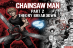 Chainsaw Man Part 2 Theory Breakdown